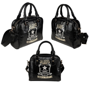 All Women Are Created EQUAL then some become VETERINARIANS Bag -  Shoulder Bag - EZ9 STORE
