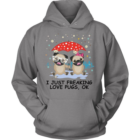 Image of I Just Freaking Love Pugs -  Shirts - EZ9 STORE
