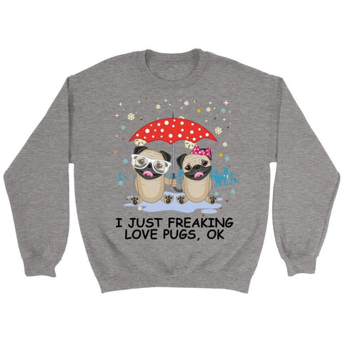 Image of I Just Freaking Love Pugs -  Shirts - EZ9 STORE
