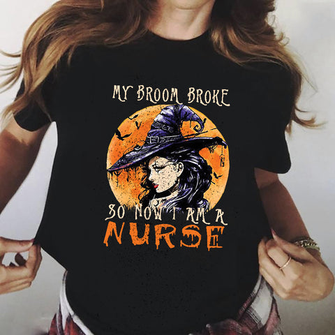Image of My Broom Broke So Now I Am A Nurse 2608