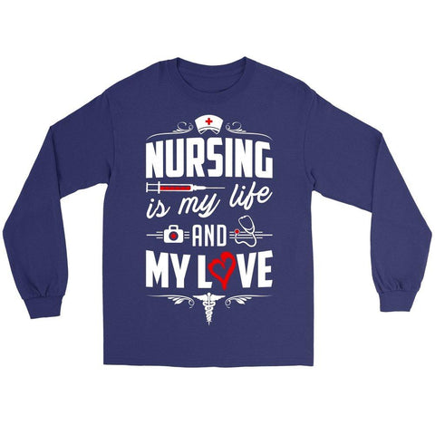 Image of Nursing Is My Life And My Love -  Shirts - EZ9 STORE