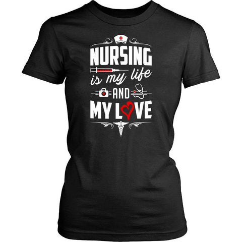 Image of Nursing Is My Life And My Love -  Shirts - EZ9 STORE