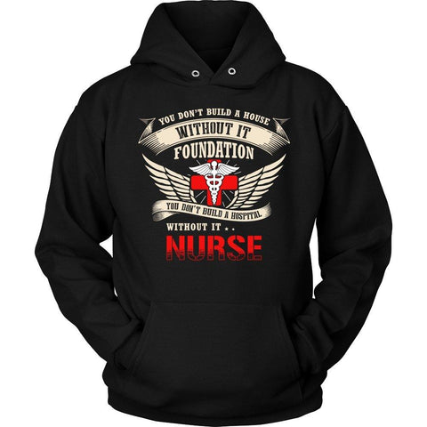 Image of You Don't Build A Hospital Without Its Nurses -  Shirts - EZ9 STORE