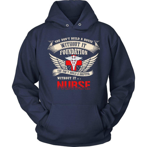 Image of You Don't Build A Hospital Without Its Nurses -  Shirts - EZ9 STORE