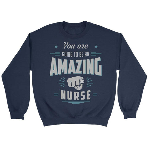 You're Going To Be An Amazing Nurse -  Shirts - EZ9 STORE