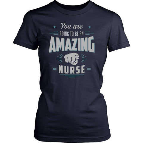 Image of You're Going To Be An Amazing Nurse -  Shirts - EZ9 STORE